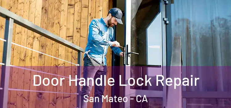 Door Handle Lock Repair San Mateo - CA