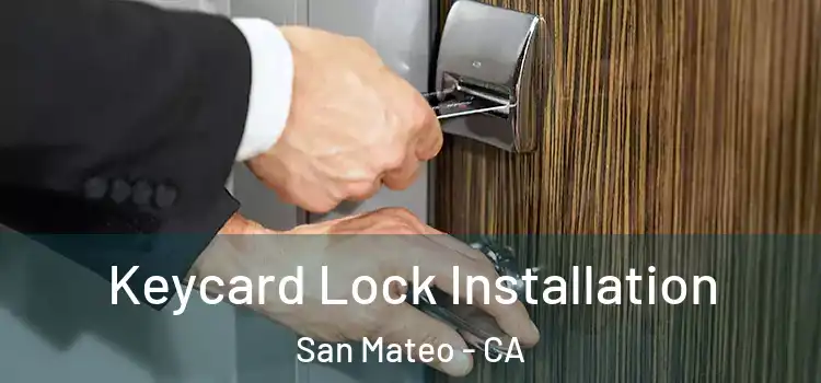 Keycard Lock Installation San Mateo - CA