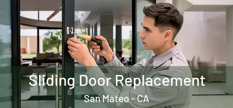 Sliding Door Replacement San Mateo - CA